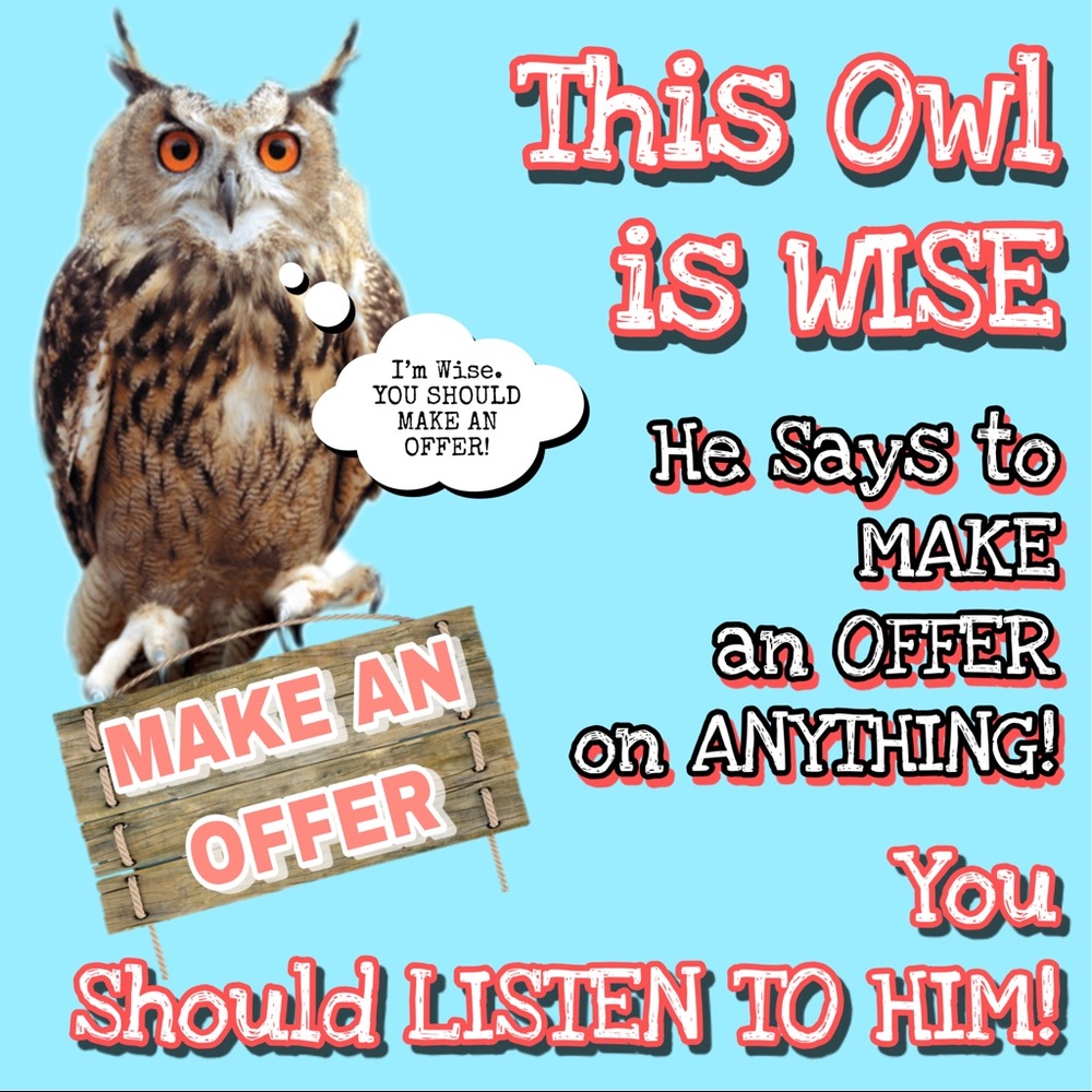 The Wise Owl Says “MAKE OFFERS HERE!”